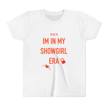 Load image into Gallery viewer, In my Showgirl Era Youth Short Sleeve Tee - I&#39;m In My Showgirl Era, Trendy T-Shirt, Fashion Tee for Kids, Birthday Gift, Party Wear, Fun Statement Shirt

